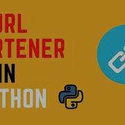 Build An Url Shortener In Python Urlshortener Python