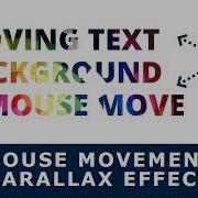 Moving Text Background On Mouse Move Mouse Movement Parallax Effect