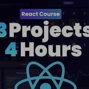 Build 3 React Projects In 4 Hours ReactJS Course For Beginners