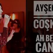 AYŞEGÜL COŞKUN AH BENİM CANIM Motreb Movie Soundtrack Full Turkish Version
