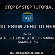 SQL Full Beginner Tutorial Part 2 SELECT WHERE AND OR IN BETWEEN ORDER BY GROUP BY DISTINCT
