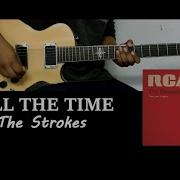 All The Time The Strokes Guitar Cover Tab Guitar B