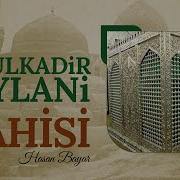 Abdulkadir Geylani Ilahisi Hasan Bayar Bazem Gel