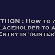 PYTHON How To Add Placeholder To An Entry In Tkinter