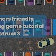Lets Make A Parking Game In Construct 3 Beginner Friendly Learn How To Make Your First Game
