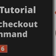 Part 6 Git Tutorial Git Commands Undo Changes With Git Checkout Command