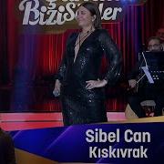 Sibel Can KISKIVRAK