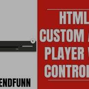 HTML5 Audio Player With Controls Part 1