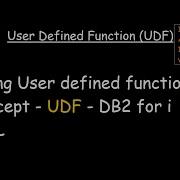 User Defined Functions UDFs On IBM DB2 For I SQL Introduction To UDFs