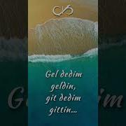 Gel Dedim Geldin Git Dedim Gittin Çiğdem Karaca çiğdemkaraca Cigdemkaraca çiğdemkaracakimdir