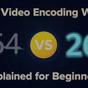 How Video Encoding Works H 264 Vs H 265