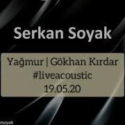 Liveacoustic Yağmur Gökhan Kırdar Serkan Soyak