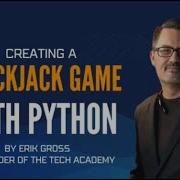 Creating A Blackjack Game In Python With Erik Gross Co Founder Of The Tech Academy