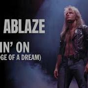 Fyre Ablaze Holdin On To The Edge Of A Dream Lyric Video 80 S Rock AOR