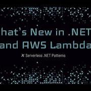 Serverless NET Patterns What S New In NET 6 And AWS Lambda