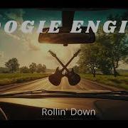 Boogie Engine Rollin Down Full Album