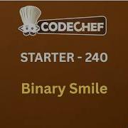 Binary Smile Starter 240 CodeChef