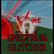 Spectrum Glitcher Roblox SS Script Showcase