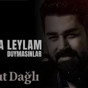 Mesut Dağlı Sus Da Leylam Duymasınlar Official Music Video