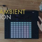 Ambient Live Session Ableton Push