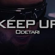 ODETARI KEEP UP Lyrics Give Me Everything You Took From Me