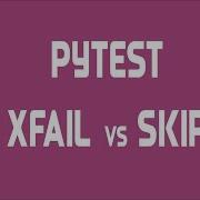 XFail Vs Skip Using PyTest An IT Professional