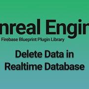 Unreal Engine Delete Data In Firebase Realtime Database