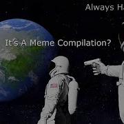 Always Has Been Best Meme Compilation