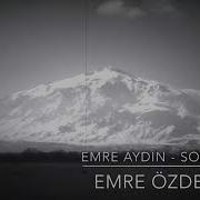 Emre AYDIN SON DEFA Emre ÖZDEMİR