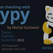 Static Type Checking With Mypy Swiss Python Summit 2022