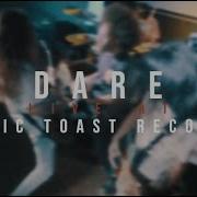 Dare 05 19 19 Live Toxic Toast Records