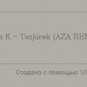 Bella K Tasjúrek Aza Remix