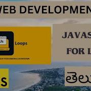Web Development JAVASCRIPT FOR LOOP DETAIL EXPLANATION In Telugu Lesson 17