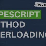 DevTips Daily How To Overload Methods Functions In TypeScript Classes