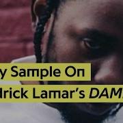 Every Sample On Kendrick Lamar S DAMN