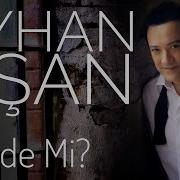 AYHAN AŞAN SENDE Mİ Official Audio