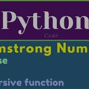 Armstrong Number In Python If Else Statement List Recursive Function Learning Python