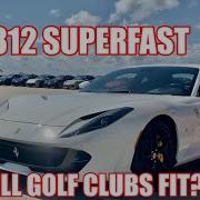 2019 Ferrari 812 Superfast Review Will Golf Clubs Fit