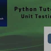 Python Tutorial Unit Testing Your Code With The Python Unittest Module