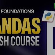 Python Pandas In 3 Hours Core Foundations Data Analysis Full Course