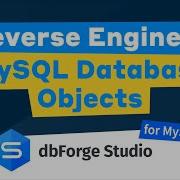How To Reverse Engineer MySQL Database Objects With DbForge Studio For MySQL
