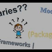 Modules Packages Libraries Frameworks Explained With Example
