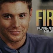 Multifandom FIRES Collab W AlteredZionFilms TheSPNworld