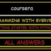 COURSERA PROGRAMMIG WITH EVERYBODY Getting Started With Python All Answers