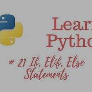 Learn Python Episode 21 If Elif Else Statements