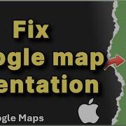 Как исправить ориентацию карты Google