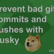 Prevent Bad Git Commits And Pushes With Husky