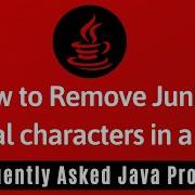 Frequently Asked Java Program 24 How To Remove Junk Or Special Characters In String