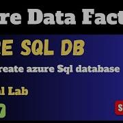 7 How To Create AZURE SQL Database Azure Data Factory