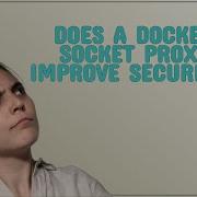 Security Does A Docker Socket Proxy Improve Security